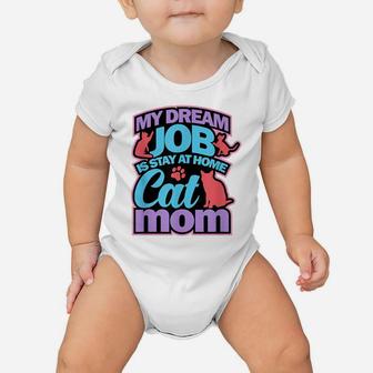 Cat Mom Shirt Funny Mothers Gift Lovers Dream Job Home Baby Onesie | Crazezy