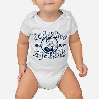Dad Jokes Are How Eye Roll Funny Vintage Vibe Retro Graphic Baby Onesie | Crazezy