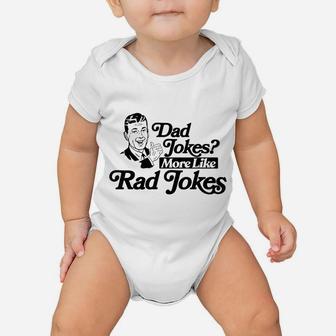 Dad Jokes More Like Rad Jokes Funny Fathers Day Retro Baby Onesie | Crazezy