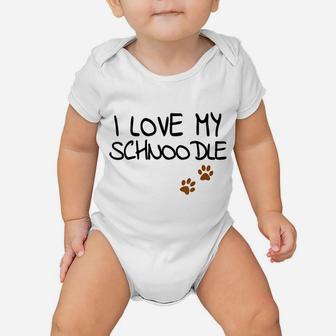 Funny I Love My Schnoodle For Doodle Dog Mom Dad Lover Baby Onesie | Crazezy UK