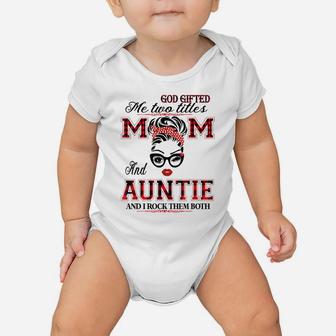 God Gifted Me Two Titles Mom And Auntie Gifts Baby Onesie | Crazezy