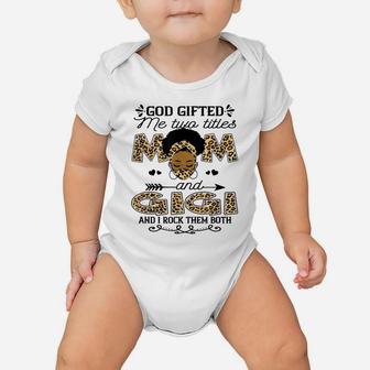 God Gifted Me Two Titles Mom And Gigi Leopard Black Girl Baby Onesie | Crazezy