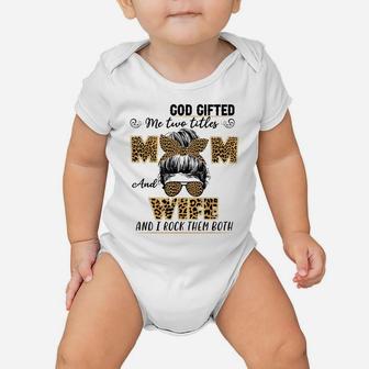 God Gifted Me Two Titles Mom And Wife Family Matching Baby Onesie | Crazezy