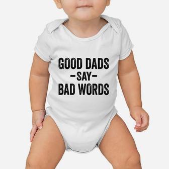 Good Dads Say Bad Words Funny Fathers Day Deluxe Baby Onesie | Crazezy CA
