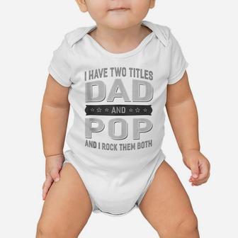 Graphic 365 I Have Two Titles Dad & Pop Fathers Day Baby Onesie | Crazezy DE