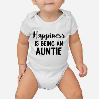 Happiness Is Being An Auntie Funny For Best Aunt Baby Onesie | Crazezy AU