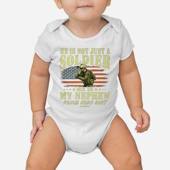 He Is Not Just A Soldier He Is My Nephew - Proud Army Aunt Baby Onesie | Crazezy