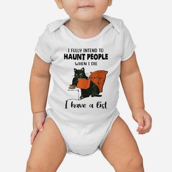 I Fully Intend To Haunt People When I Die I Have A List- Cat Baby Onesie | Crazezy UK