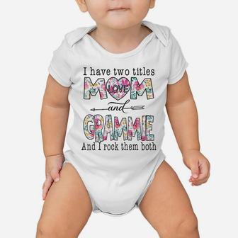 I Have Two Titles Mom And Grammie Cute Flower Gifts Baby Onesie | Crazezy DE