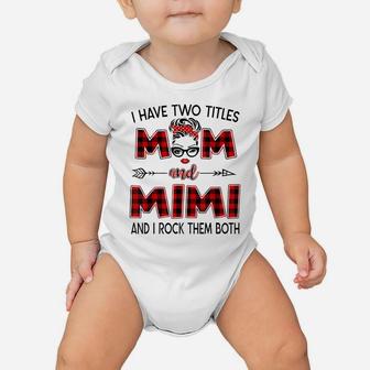 I Have Two Titles Mom And Mimi Family Matching Grandma Gifts Baby Onesie | Crazezy