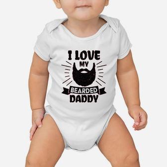 I Love My Bearded Daddy Baby Onesie | Crazezy CA