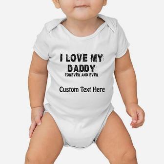I Love My Daddy Forever And Ever Dad Father Baby Onesie | Crazezy
