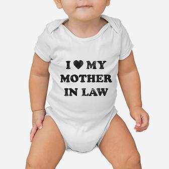 I Love My Mother In Law Funny Family Baby Onesie | Crazezy
