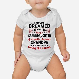 I Never Dreamed I'd End Up Being A Granddaughter Of Grandpa Baby Onesie | Crazezy