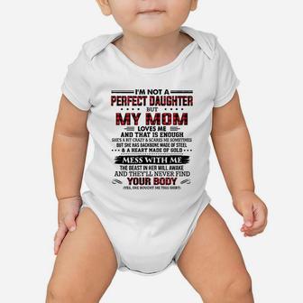 Im Not A Perfect Daughter But My Mom Loves Me Thats Enough Baby Onesie | Crazezy DE