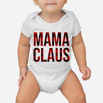 Mama Claus Christmas Buffalo Plaid Check For Mom Women Sweatshirt Baby Onesie | Crazezy