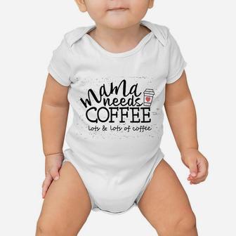 Mama Needs Coffee Baby Onesie | Crazezy