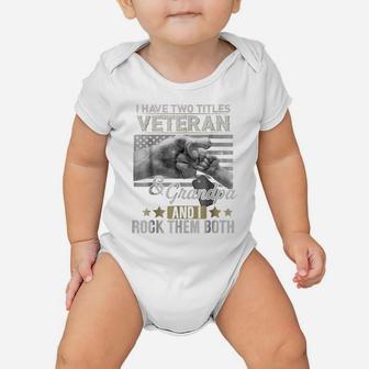 Mens I Have Two Titles Veteran & Grandpa And I Rock Them Both Tee Baby Onesie | Crazezy