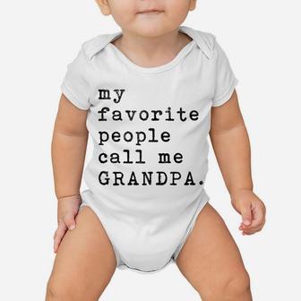 Mens My Favorite People Call Me Grandpa Fathers Day Top Baby Onesie | Crazezy