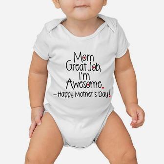 Mom Great Job I'm Awesome Happy Mother's Day Baby Onesie | Crazezy UK