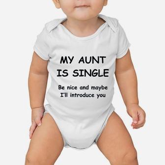 My Aunt Is Single Baby Onesie | Crazezy