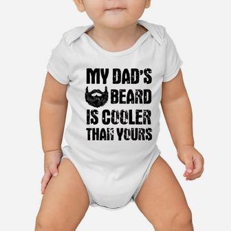 My Dads Beard Is Cooler Than Yours Baby Onesie | Crazezy CA
