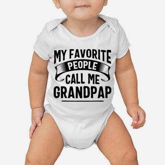 My Favorite People Call Me Grandpap Fathers Day Baby Onesie | Crazezy