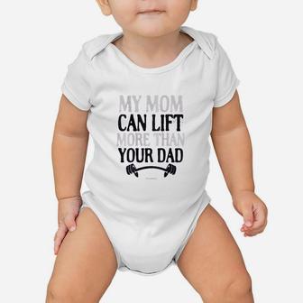 My Mom Can Lift More Than Your Dad Baby Onesie | Crazezy DE