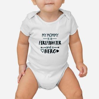 My Mommy Is A Firefighter And A Hero Baby Onesie | Crazezy UK