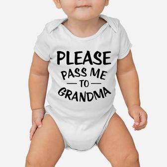 Please Pass Me To Grandma Baby Onesie | Crazezy