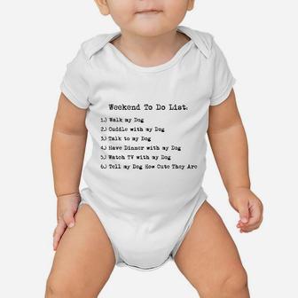 Weekend To Do List Funny Dog List Hilarious Dog Mom Gift Baby Onesie | Crazezy