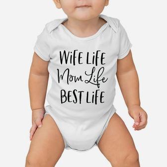 Wife Life Mom Life Best Life Baby Onesie | Crazezy UK