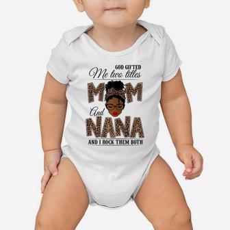 Womens God Gifted Me Two Titles Mom Nana Leopard Black Woman Baby Onesie | Crazezy