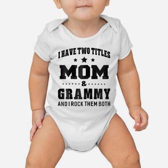 Womens I Have Two Titles Mom & Grammy Shirt Grandma Gift T-Shirt Baby Onesie | Crazezy