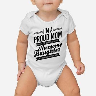 Womens Proud Mom Of An Awesome Daughter Mothers Day Baby Onesie | Crazezy AU