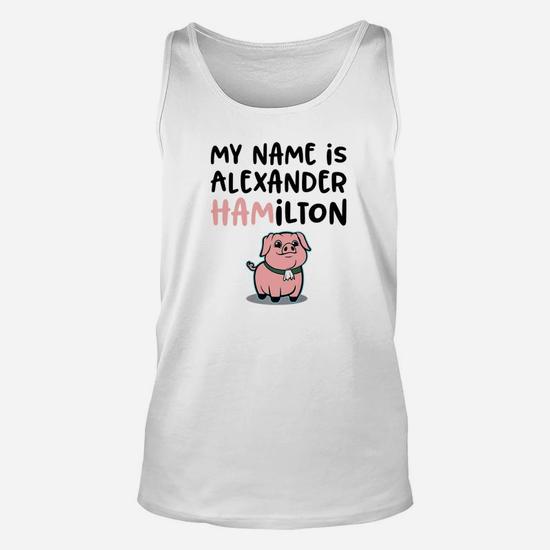 My Name Is Alexander Hamilton - Pig T-Shirt