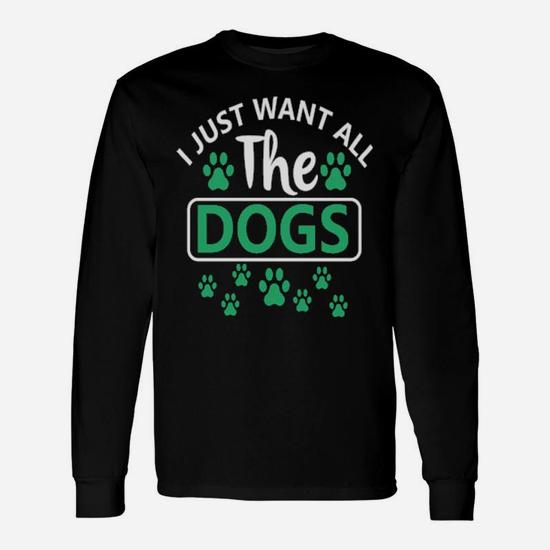 i just want all the dogs shirt