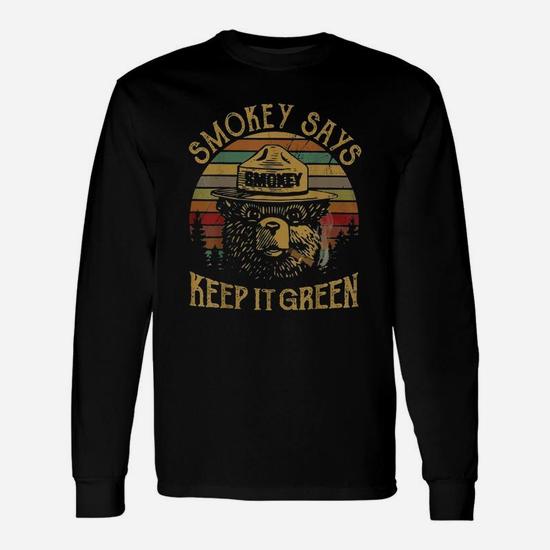 Smokey Says Keep It Green - The Bear Unisex Long Sleeve