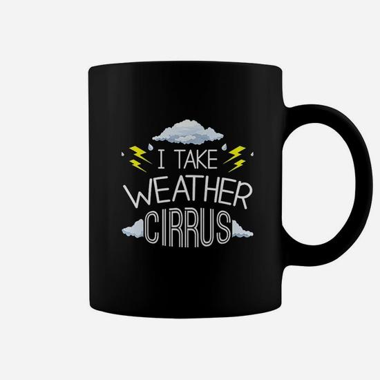Funny Weather Meteorology Pun T-Shirt Take Weather Cirrusly Funny Weather Meteorology Pun T-Shirt Take Weather Cirrusly