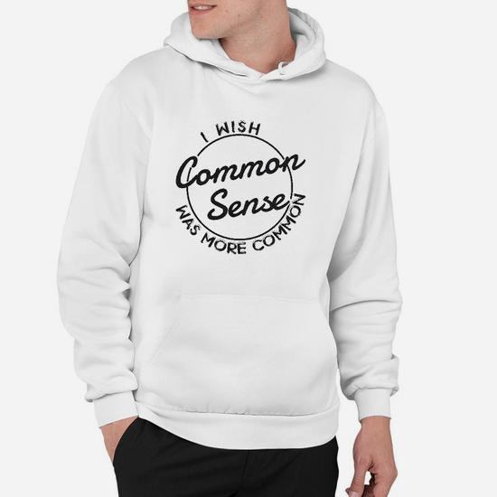 Common sense hoodie hotsell