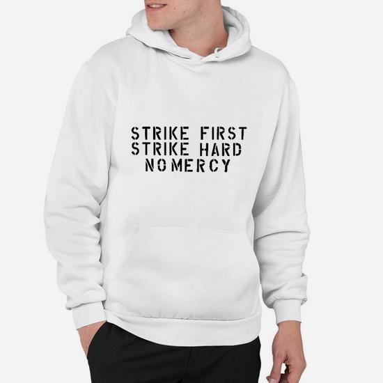 Strike first strike online hard no mercy hoodie