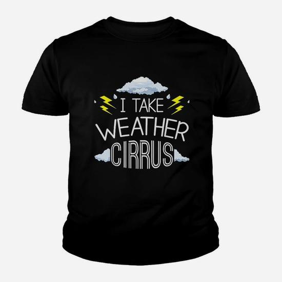 Funny Weather Meteorology Pun T-Shirt Take Weather Cirrusly Funny Weather Meteorology Pun T-Shirt Take Weather Cirrusly