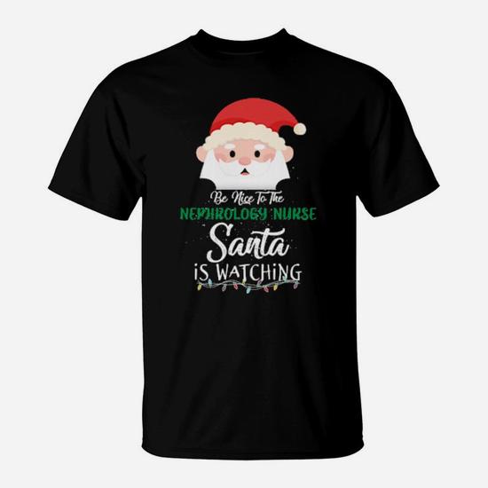 Dear Santa I Did Try To Be A Good Nephrology Nurse Christmas T-Shirt Dear Santa I Did Try To Be A Good Nephrology Nurse Christmas T-Shirt