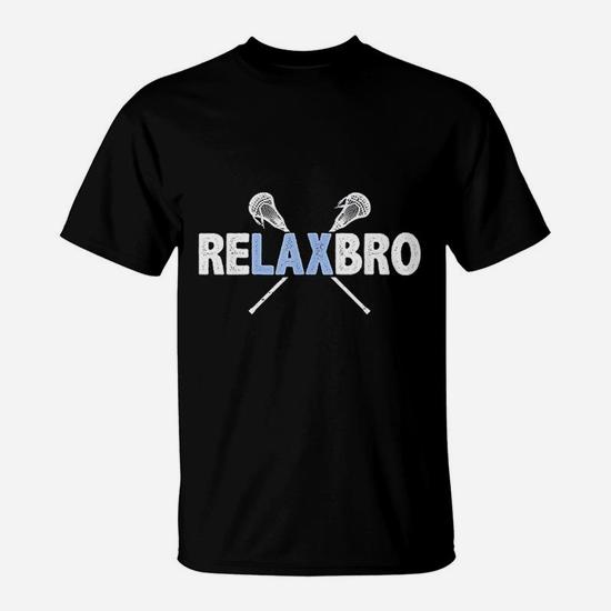 Relax Bro Lacrosse Player Funny Lacrosse Team Gift T-Shirts