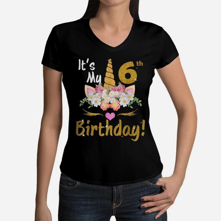 6Th Birthday Girl 6 Years Old Awesome Unicorn Flower Bday Women V-Neck T-Shirt