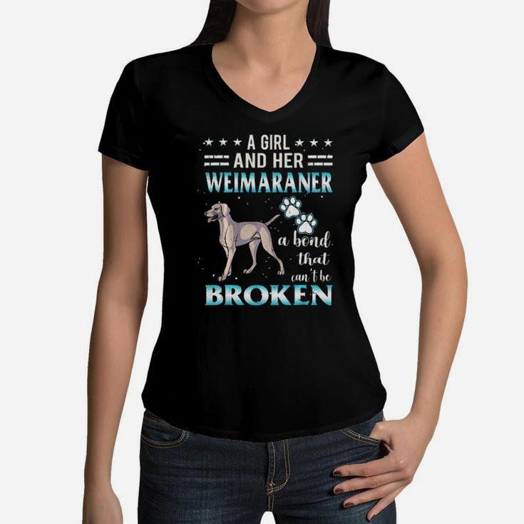 A Girl And Her Weimaraner Cant Be Broken Women V-Neck T-Shirt