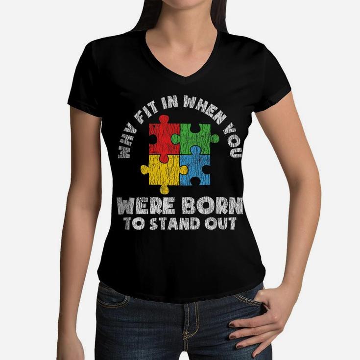 Autism Awareness - Born To Stand Out Autistic Kids Awareness Women V-Neck T-Shirt