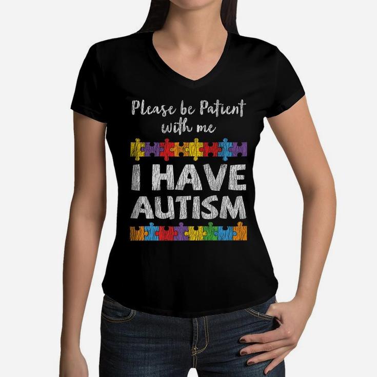 Autism Awareness I Have Autism Autistic Kids Awareness Gift Women V-Neck T-Shirt
