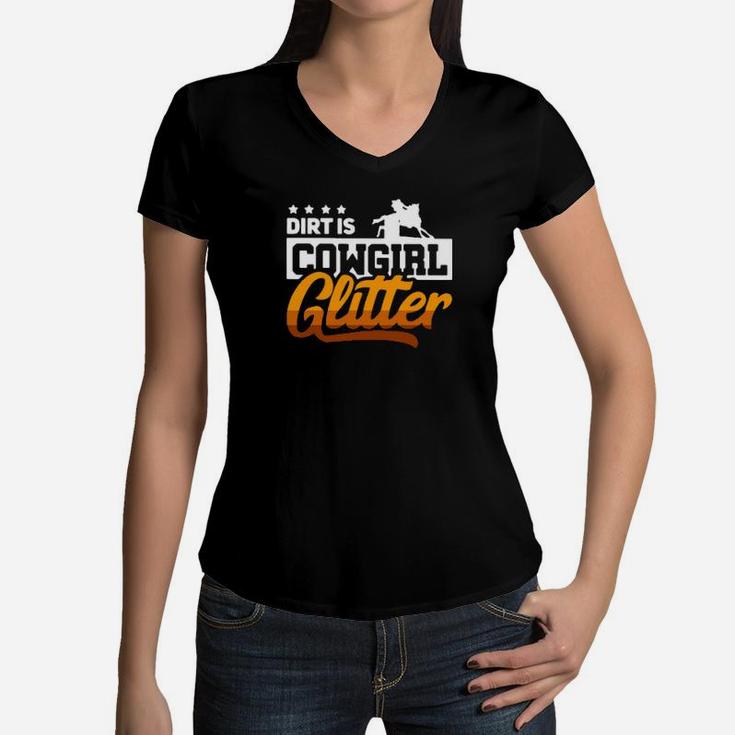 Barrel Racing Dirt Is Cowgirl Glitter Women V-Neck T-Shirt