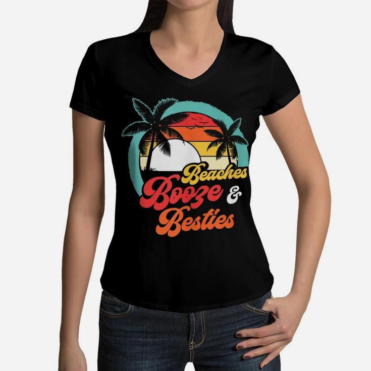 Beaches Booze Besties Summer Best Friend Girls Trip Women V-Neck T-Shirt